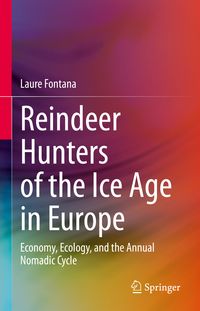 Produktbild: Reindeer Hunters of the Ice Age in Europe