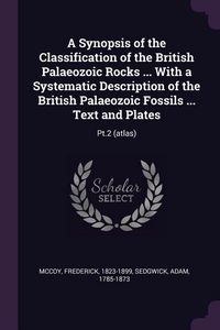 Produktbild: A Synopsis of the Classification of the British Palaeozoic Rocks ... With a Systematic Description of the British Palaeozoic Fossils ... Text and Plates