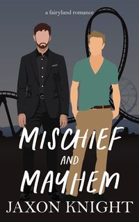 Produktbild: Mischief and Mayhem (Fairyland romances, #2)