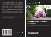 Produktbild: Prevenci&oacute;n de ca&iacute;das en el hospital