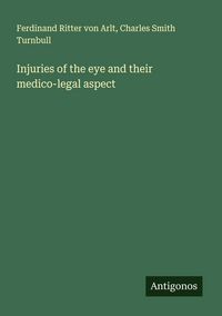 Produktbild: Injuries of the eye and their medico-legal aspect