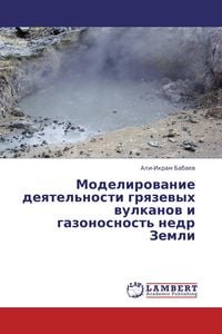 Produktbild: Modelirowanie deqtel'nosti grqzewyh wulkanow i gazonosnost' nedr Zemli