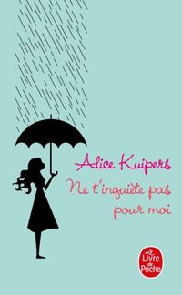 Bild vom Artikel Ne t'Inquiète Pas Pour Moi vom Autor Alice Kuipers