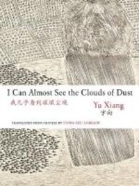 Produktbild: Xiang, Y: I Can Almost See the Clouds of Dust