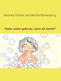 Produktbild: "Seele, wohin gehst du, wenn ich sterbe?"