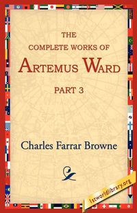 Produktbild: The Complete Works of Artemus Ward, Part 3