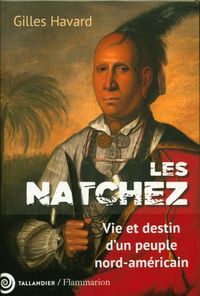 Produktbild: Les Natchez : vie et destin d'un peuple nord-am&eacute;ricain