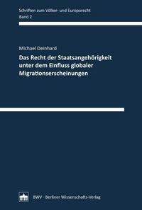Produktbild: Das Recht der Staatsangeh&ouml;rigkeit unter dem Einfluss globaler Migrationserscheinungen