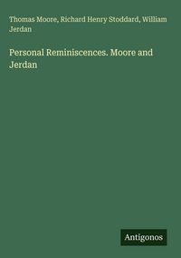 Produktbild: Personal Reminiscences. Moore and Jerdan