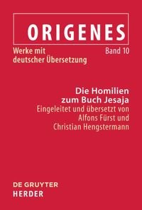 Origenes: Werke mit deutscher Übersetzung / Die Homilien zum Buch Jesaja Origenes