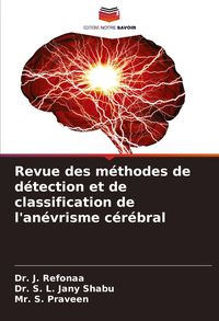 Produktbild: Revue des m&eacute;thodes de d&eacute;tection et de classification de l'an&eacute;vrisme c&eacute;r&eacute;bral