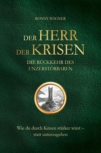 Produktbild: Der Herr der Krisen: die R&uuml;ckkehr des Unzerst&ouml;rbaren