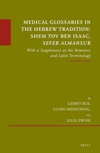 Produktbild: Medical Glossaries in the Hebrew Tradition: Shem Tov Ben Isaac, Sefer Almansur