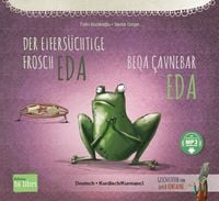 Produktbild: Der eifers&uuml;chtige Frosch Eda (Deutsch-Kurdisch/Kurmanc&icirc;)