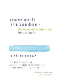 Produktbild: Menschen unter 30 in vier Generationen - ihre michaelischen Intentionen, ihre Abirrungen