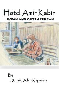 Produktbild: Hotel Amir Kabir: Down and out in Tehran