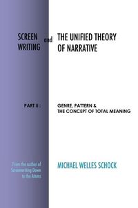 Produktbild: Screenwriting and The Unified Theory of Narrative
