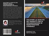 Produktbild: Valutare La Qualit&agrave; Dei Prodotti Delle Organizzazioni Di Manutenzione Stradale