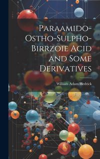 Produktbild: Paraamido-ostho-sulpho-birrzoie Acid and Some Derivatives