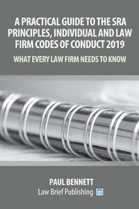Produktbild: A Practical Guide to the SRA Principles, Individual and Law Firm Codes of Conduct 2019