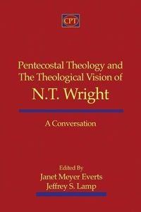 Produktbild: Pentecostal Theology and the Theological Vision of N.T. Wright: A Conversation