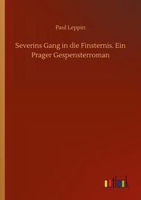 Produktbild: Severins Gang in die Finsternis. Ein Prager Gespensterroman