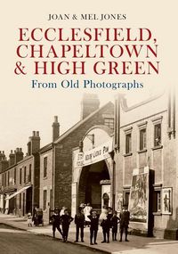 Produktbild: Ecclesfield, Chapeltown & High Green from Old Photographs