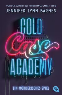 Cold Case Academy - Ein mörderisches Spiel von Jennifer Lynn Barnes
