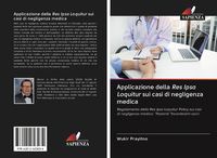 Produktbild: Applicazione della Res Ipsa Loquitur sui casi di negligenza medica