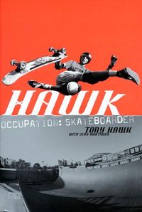 Bild vom Artikel Hawk: Occupation: Skateboarder vom Autor Tony Hawk