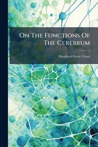 Produktbild: On The Functions Of The Cerebrum