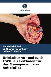 Produktbild: Urinkultur vor und nach ESWL als Leitfaden f&uuml;r das Management von Antibiotika