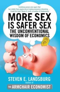 Produktbild: Landsburg, S: More Sex is Safer Sex