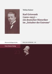 Produktbild: Karl Griewank (1900-1953) - ein deutscher Historiker im "Zeitalter der Extreme"