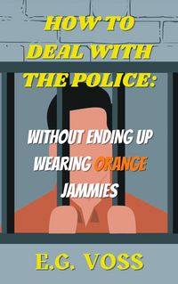 Produktbild: How to Deal with the Police: Without Ending up Wearing Orange Jammies