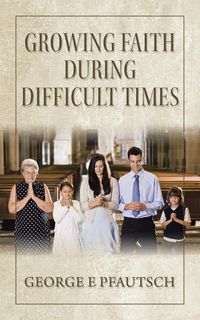 Produktbild: Growing Faith During Difficult Times
