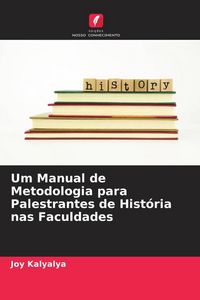 Produktbild: Um Manual de Metodologia para Palestrantes de Hist&oacute;ria nas Faculdades