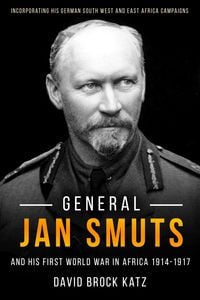 Produktbild: General Jan Smuts and his First World War in Africa, 1914-1917