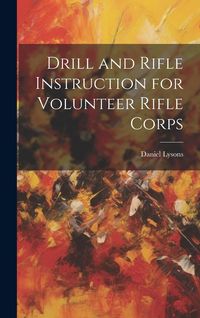 Produktbild: Drill and Rifle Instruction for Volunteer Rifle Corps