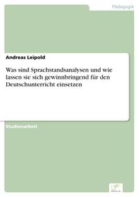 Produktbild: Was sind Sprachstandsanalysen und wie lassen sie sich gewinnbringend f&uuml;r den Deutschunterricht einsetzen