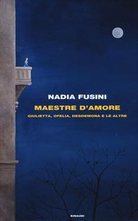 Produktbild: Maestre d'amore. Giulietta, Ofelia, Desdemona e le altre