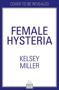 Produktbild: Miller, K: Female Hysteria