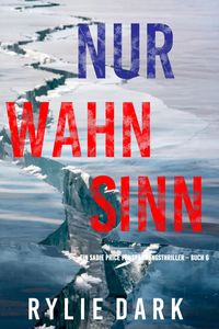 Produktbild: Nur Wahnsinn (Ein Sadie Price FBI-Spannungsthriller - Buch 6)