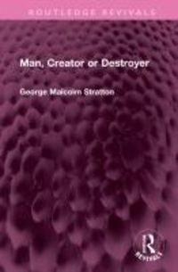Produktbild: Stratton, G: Man, Creator or Destroyer