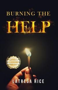 Bild vom Artikel Burning the Help vom Autor Latresa Rice