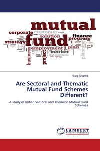 Produktbild: Are Sectoral and Thematic Mutual Fund Schemes Different?