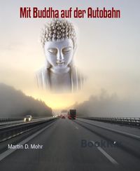 Produktbild: Mit Buddha auf der Autobahn
