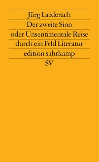 Produktbild: Der zweite Sinn oder Unsentimentale Reise durch ein Feld Literatur