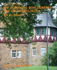 Produktbild: Die Burgruine WOHLDENBERG und die Jahreszeiten