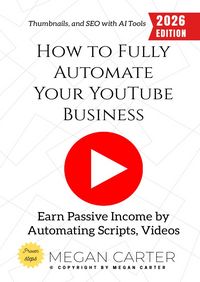 Produktbild: How to Fully Automate Your YouTube Business: